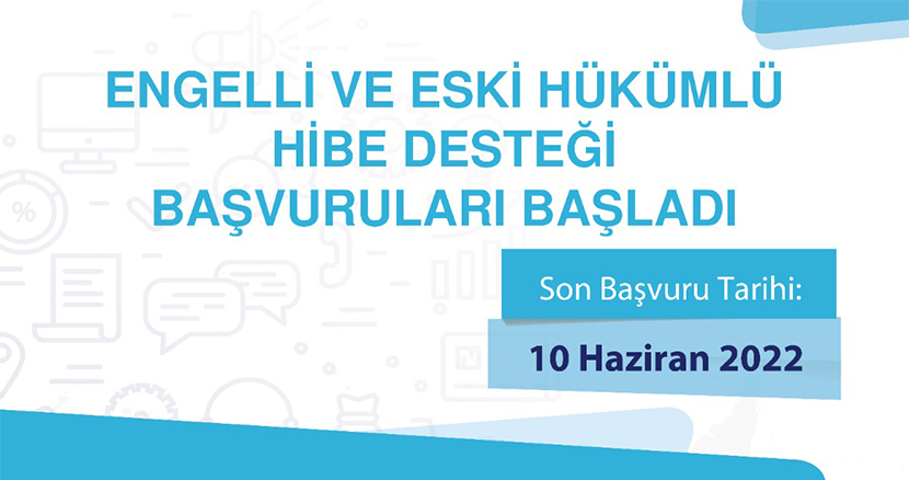 2022/2 Dönemi Engelli ve Eski Hükümlü Hibe Destekleri Tanıtım ve Duyuru Desteği